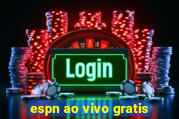 espn ao vivo gratis