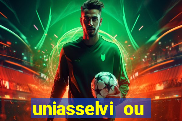 uniasselvi ou cruzeiro do sul