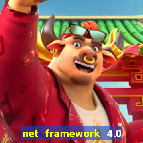 net framework 4.0 v 30319 windows 7 64 bit