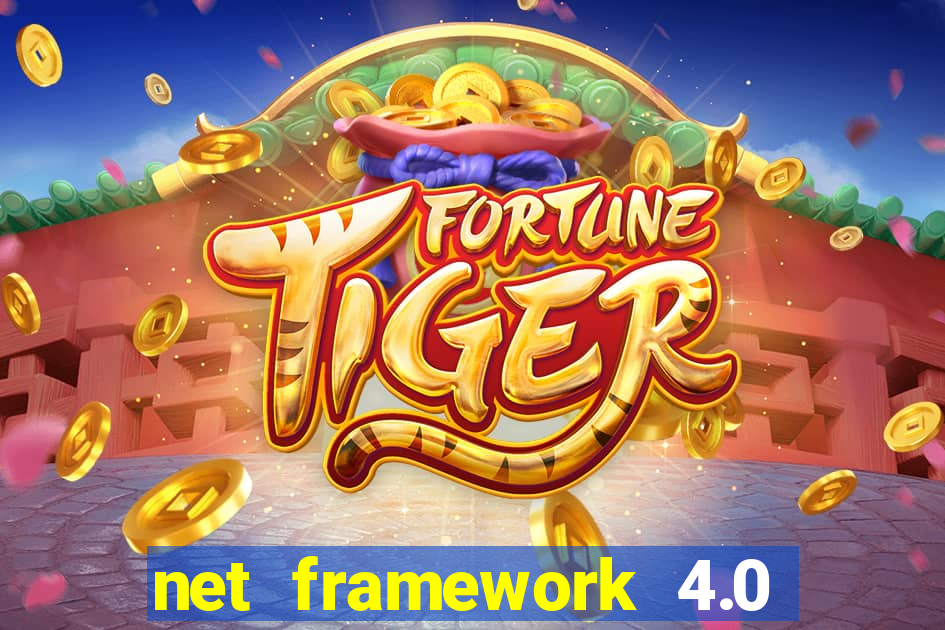 net framework 4.0 v 30319 windows 7 64 bit