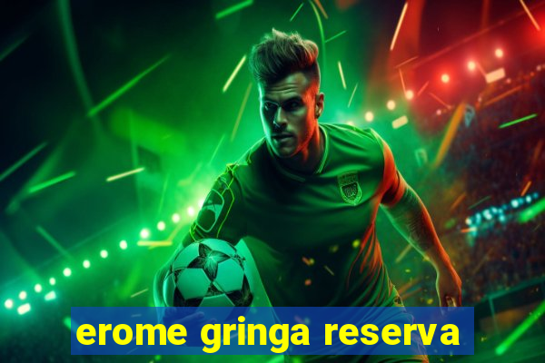erome gringa reserva