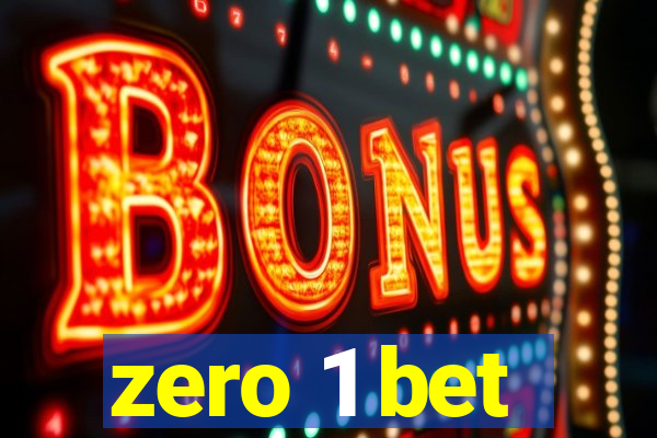 zero 1 bet