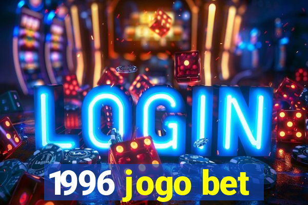 1996 jogo bet