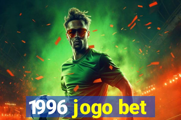 1996 jogo bet