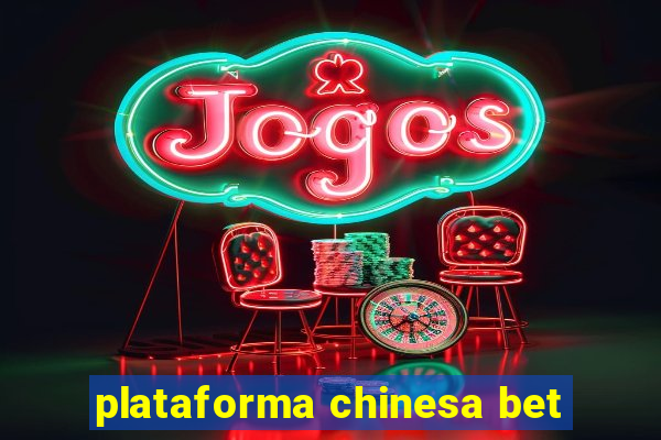 plataforma chinesa bet