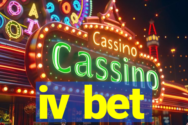 iv bet