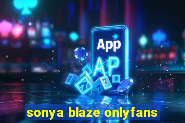 sonya blaze onlyfans