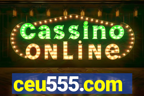 ceu555.com