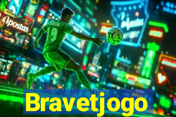 Bravetjogo