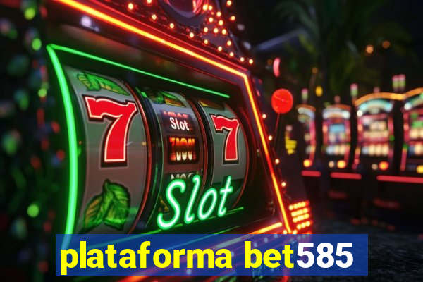 plataforma bet585