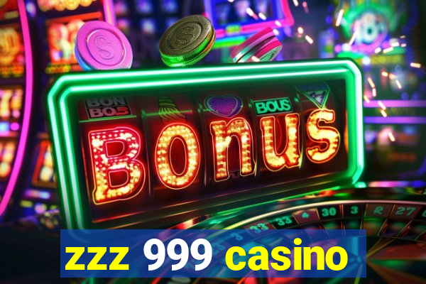 zzz 999 casino