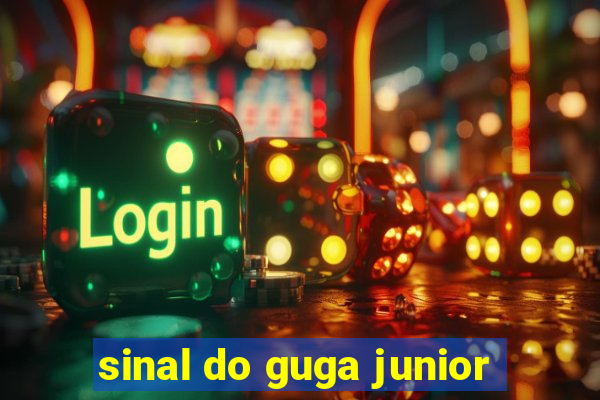 sinal do guga junior