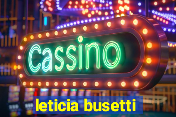 leticia busetti