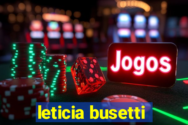 leticia busetti
