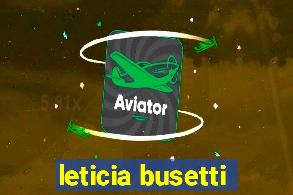 leticia busetti