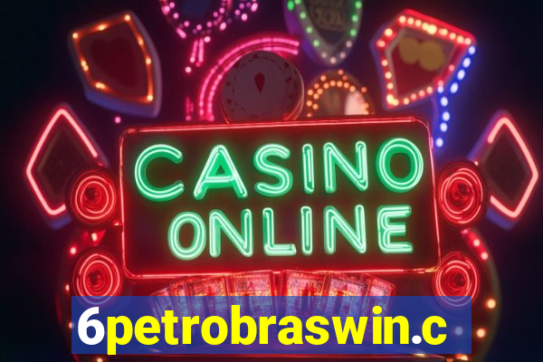6petrobraswin.com