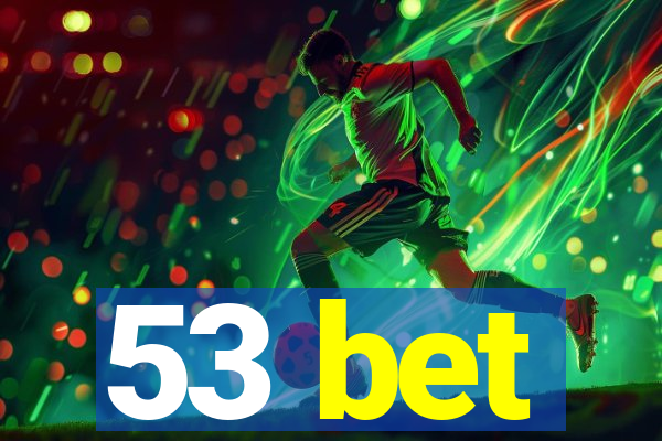 53 bet