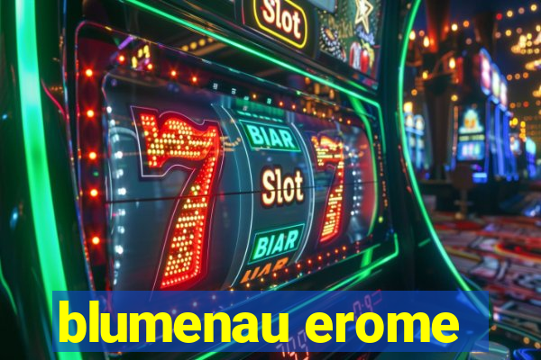 blumenau erome