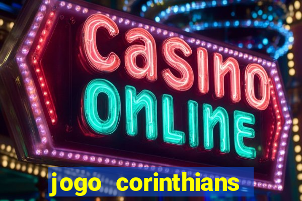 jogo corinthians hoje futemax