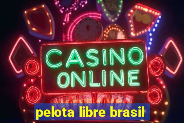 pelota libre brasil