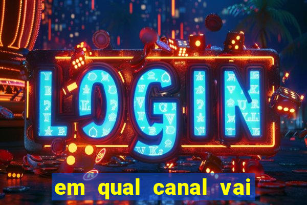 em qual canal vai passar o jogo do inter hoje