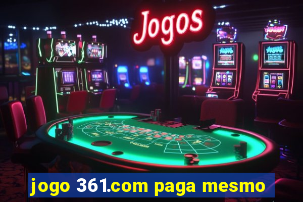 jogo 361.com paga mesmo