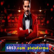 5853.com plataforma de jogos