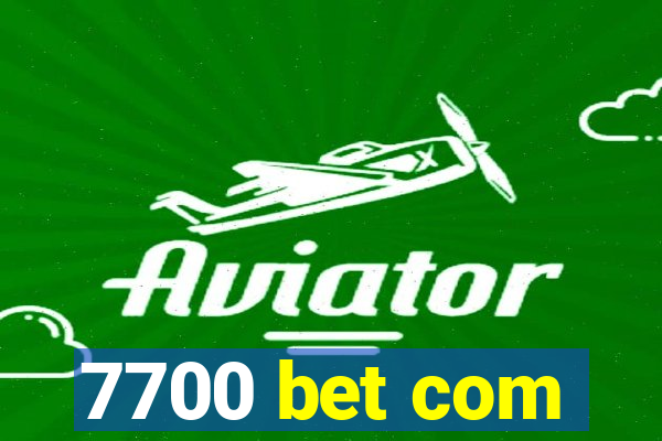 7700 bet com