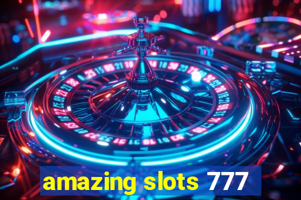 amazing slots 777