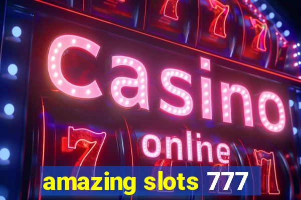 amazing slots 777