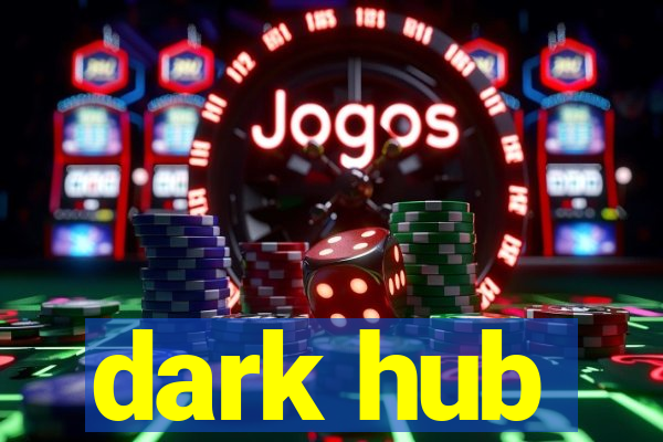 dark hub