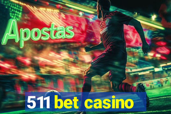 511 bet casino