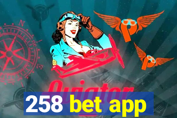 258 bet app