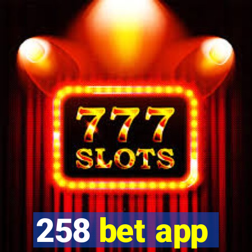 258 bet app
