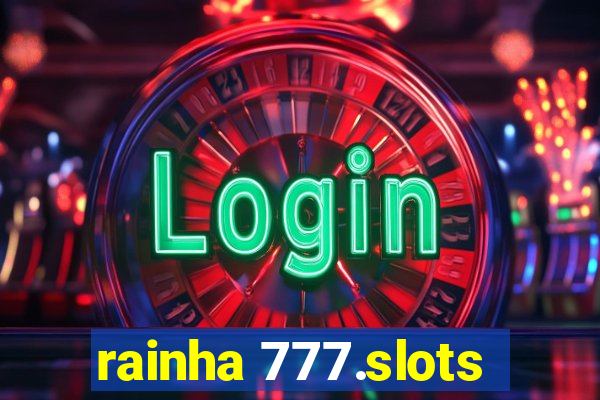 rainha 777.slots