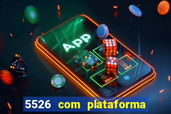 5526 com plataforma de jogos