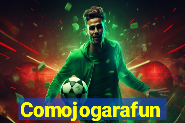Comojogarafun