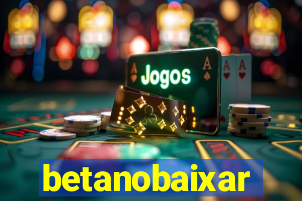 betanobaixar