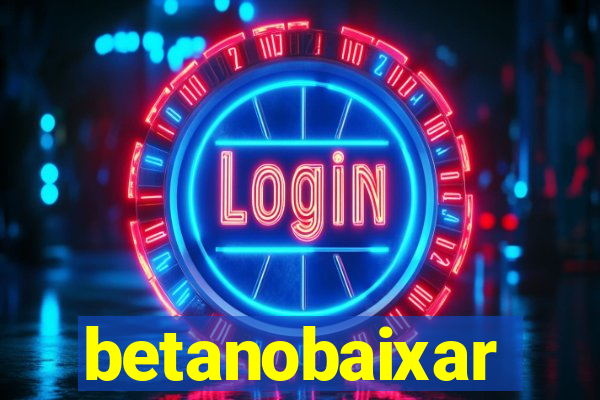 betanobaixar
