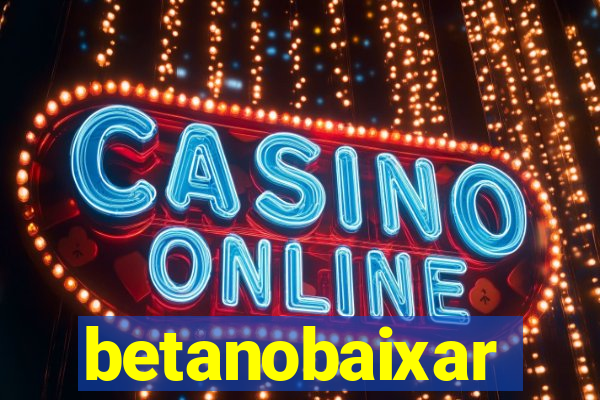 betanobaixar