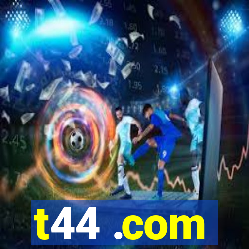 t44 .com