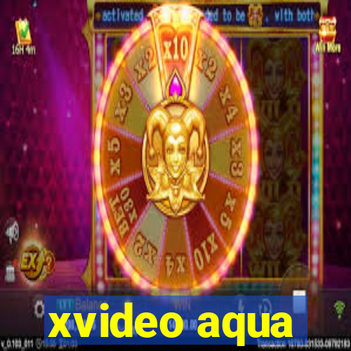 xvideo aqua