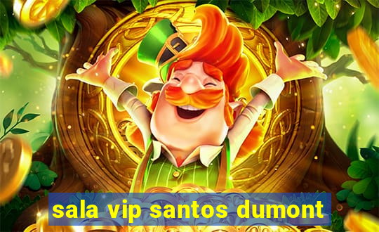 sala vip santos dumont