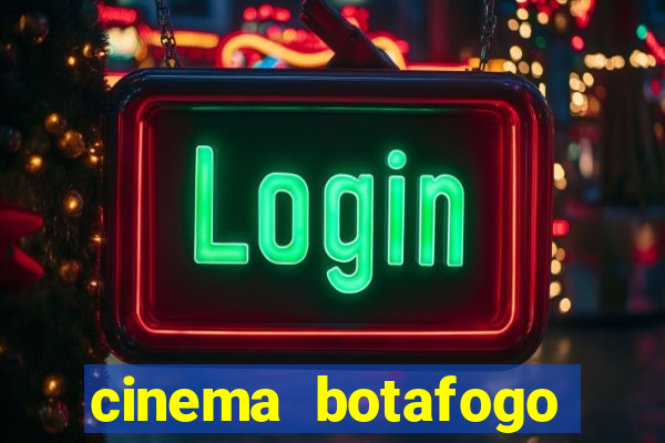 cinema botafogo praia shopping