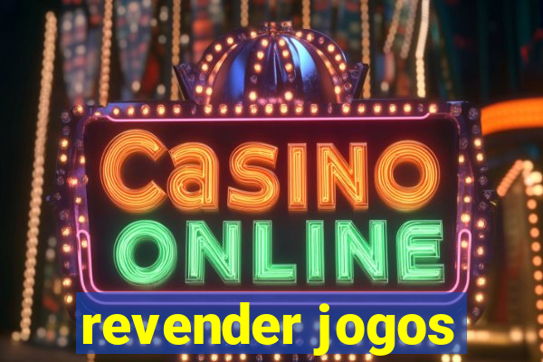 revender jogos