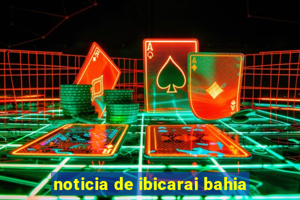 noticia de ibicarai bahia