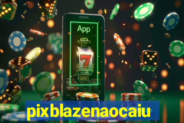 pixblazenaocaiu