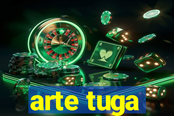 arte tuga