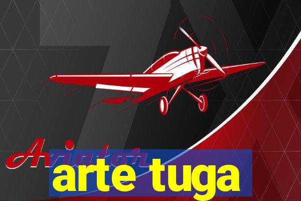 arte tuga