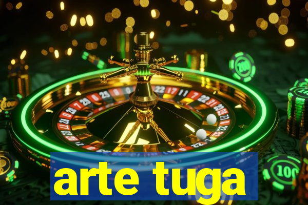arte tuga